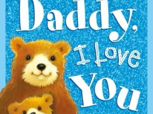 Daddy I love you